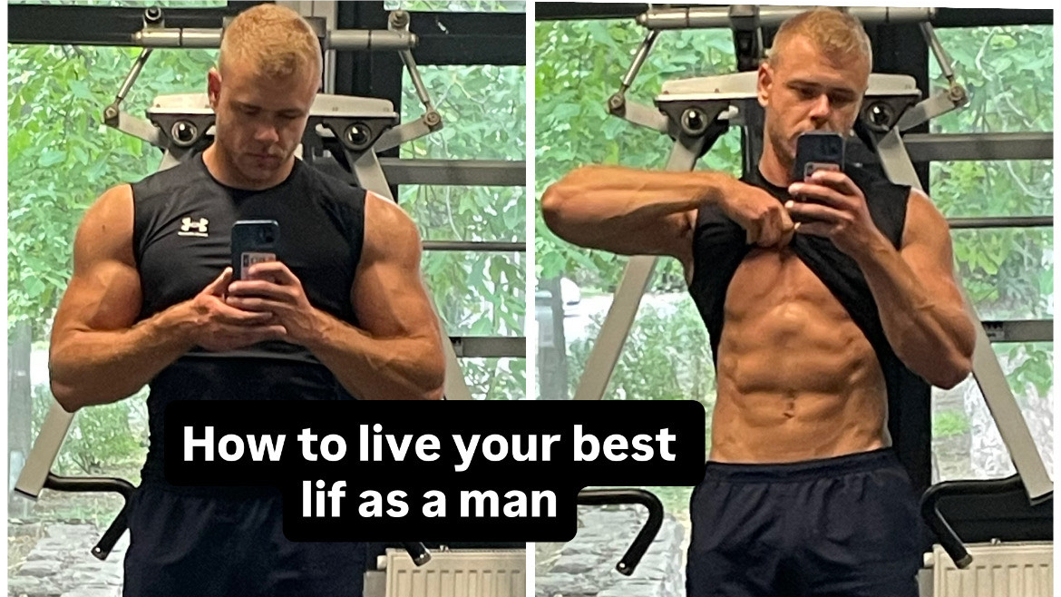 How to live your best life as a man